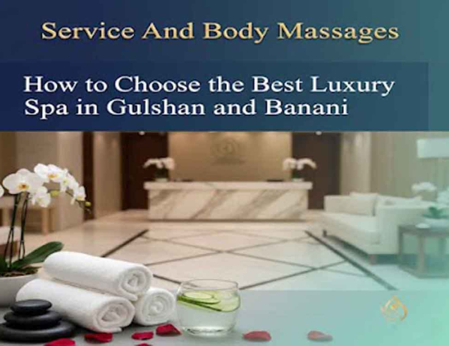 How to Choose the Best Luxury Spa in Gulshan and Banani